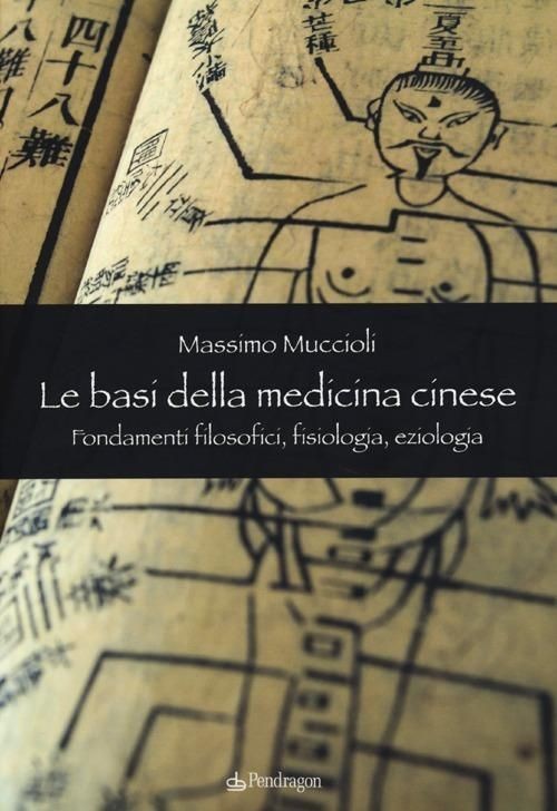 Libri Massimo Muccioli - Le Basi Della Medicina Cinese. Fondamenti Filosofici, F