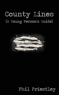 Philip M Priestley County Lines - A Young Person's Guide (Taschenbuch)