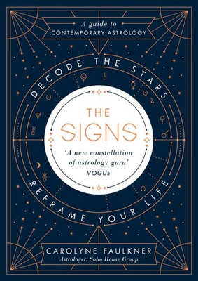 The Signs Decode the Stars, Reframe Your Life Carolyne Faulkner Buch Gebunden