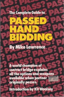 The Complete Guide to: Passed Hand Bidding,Mike Lawrence