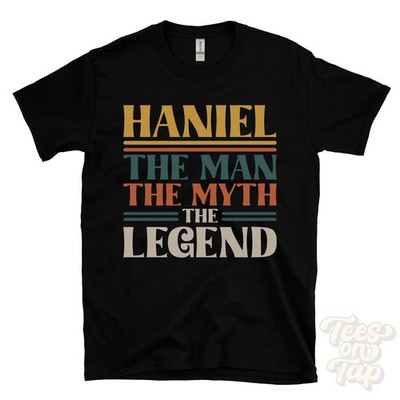 HANIEL THE MAN MYTH THE LEGEND T-SHIRT mens name gift for him brother dad son