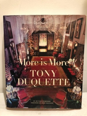 More Is More - Tony Duquette by Hutton Wilkinson (2009, Hardcover) - ACCEPTABL