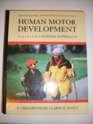 Human Motor Development: A Lifespan Approach - hardcover Isaacs, Larry|Payne...
