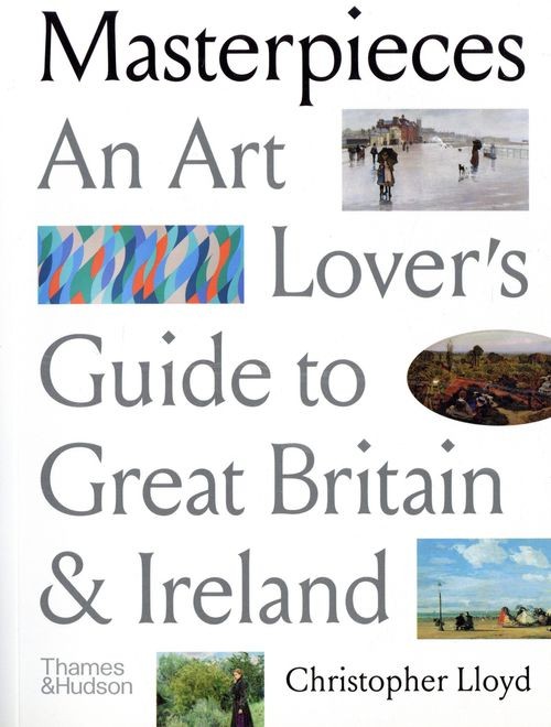 Masterpieces: An Art Lover’s Guide to Great Britain and Ireland - Image 4