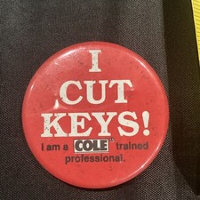 I Cut Keys! I am a Cole Trained Professional 2” Pin