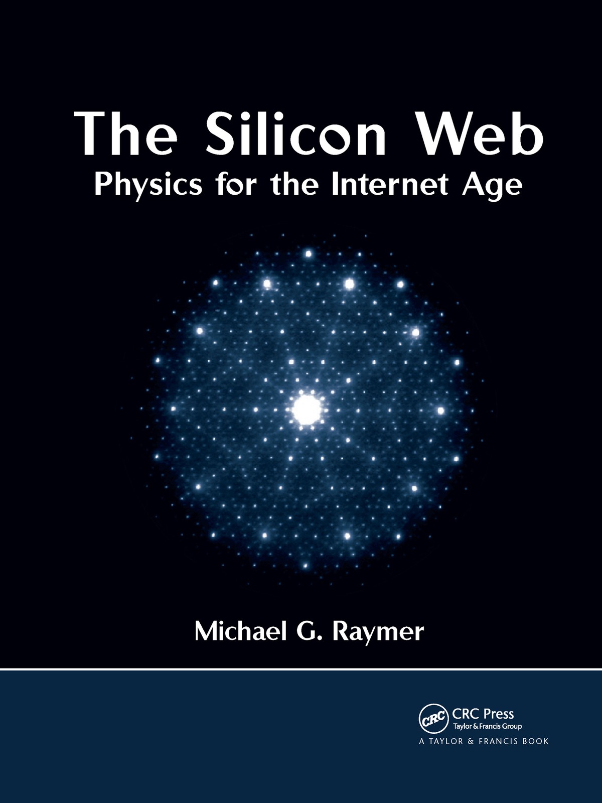 The Silicon Web: Physics for the Internet Age by Michael G. Raymer NEW - Image 2