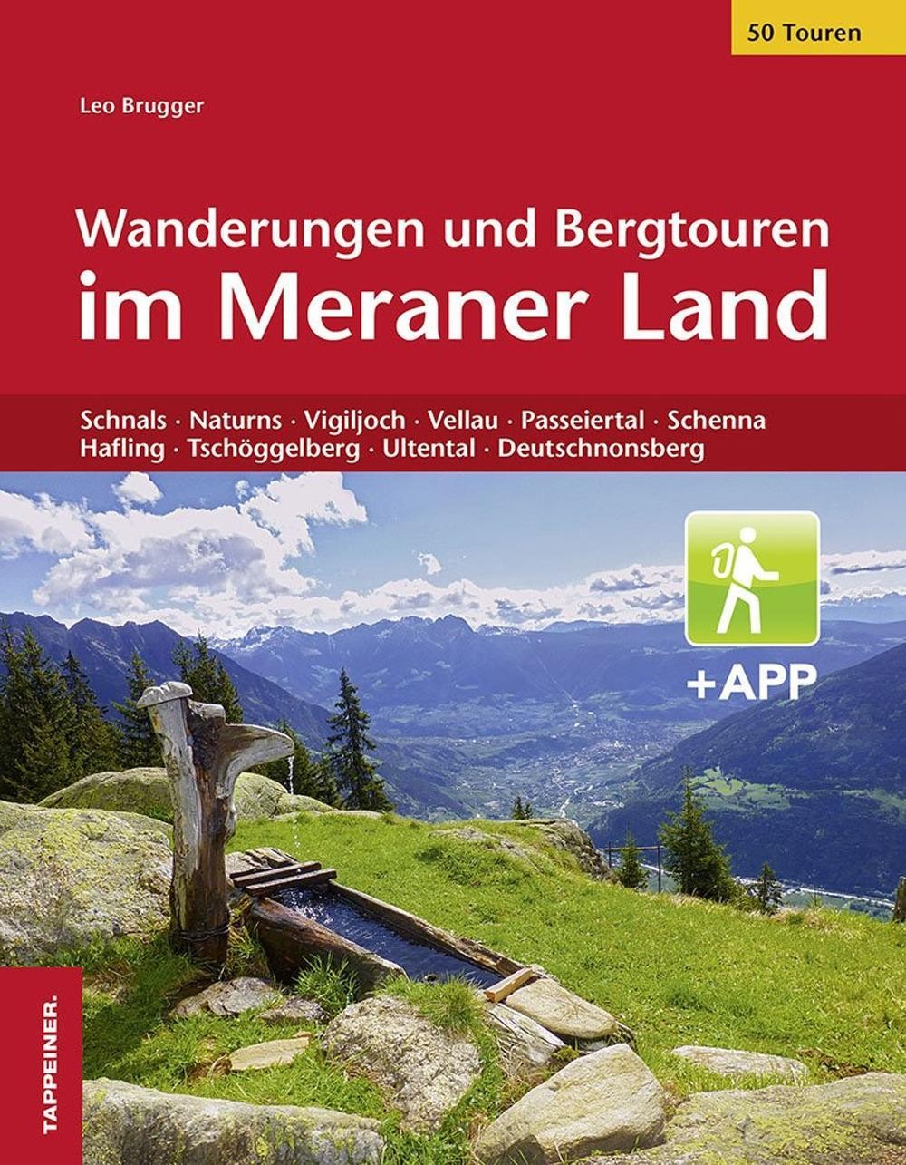 Wanderungen und Bergtouren im Meraner Land Leo Brugger