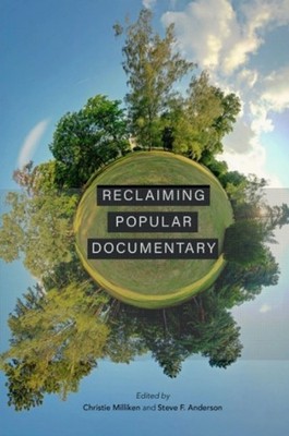 Reclaiming Popular Documentary by Christie Milliken PAPERBACK 9780253056887