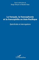Dreyer Serge | Le FrançAis, La Francophonie Et La Francophilie En Asie-Pacifique