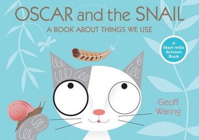 Oscar and the Snail: A Book About Things That We Use by Geoff Waring (English) H