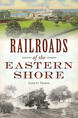 NEW The History Press Railroads of the Eastern Shore, MD 9781467147026 Transport