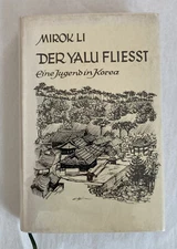 Der Yalu Fliesst Eine Jugend In Korea Mirok Li 1975 Hardcover HTF German Ex-lib