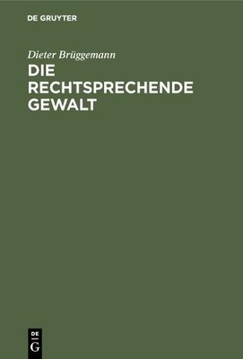 Dieter Brüggemann Die rechtsprechende Gewalt (Hardback)