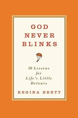 God Never Blinks: 50 Lessons for Life's Little Detours - Hardcover - GOOD