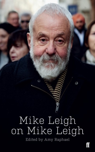 Mike Leigh on Mike Leigh by Amy Raphael (Paperback Book)