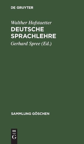 Walther Hofstaetter Deutsche Sprachlehre (Hardback) Sammlung Göschen