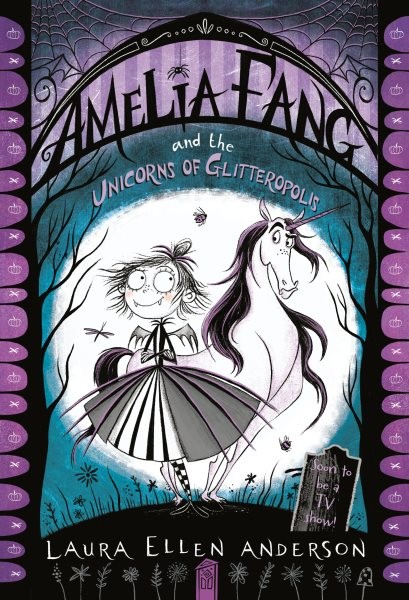 Amelia Fang and the Unicorns of Glitteropolis, Paperback by Anderson, Laura E...