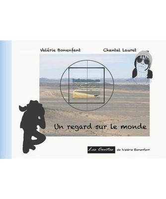 Un regard sur le monde: Les contes de Valérie Bonenfant: Les contes de Valérie