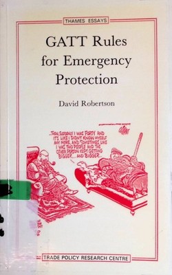 GATT Rules for Emergency Protection Trade Policy Research Centre's Thames Essays