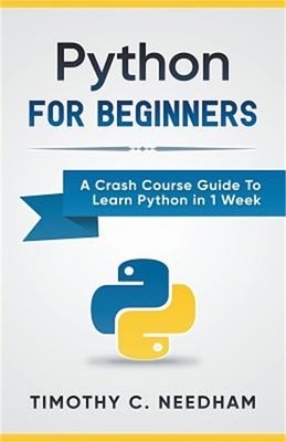 Python: For Beginners A Crash Course Guide To Learn Python in 1 Week (Paperback