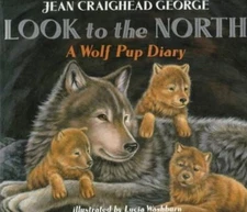 Look to the North: A Wolf Pup Diary- paperback, Jean Craighead Georg, 0064435105