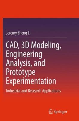 CAD, 3D Modeling, Engineering Analysis, and Prototype Experim... - 9783319354316