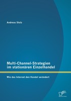 Multi-Channel-Strategien Im StationäRen Einzelhandel: Wie Das Internet Den Hande