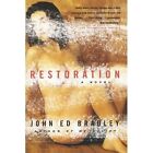 Restoration by John Ed Bradley (Paperback, 2004)