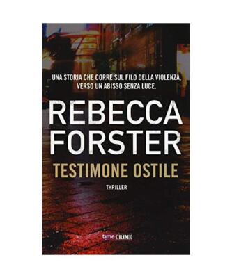 Testimone ostile, Rebecca Forster