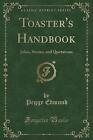 Toaster's Handbook: Jokes, Stories, and Quotations (Classic Reprint) by Peggy Edmund (Paperback / softback, 2017)