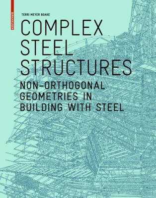 Complex Steel Structures Non-Orthogonal Geometries in Building wi