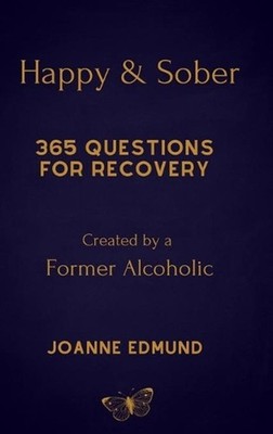 Happy And Sober: Recovery From Alcoholism: A Guided Journal For Recovery, Create
