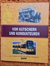 135 Jahre Strassenbahn Dresden/ von Kutschern und Kondukteuren