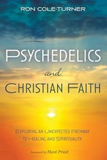 Psychedelics and Christian Faith by Ron Cole-Turner