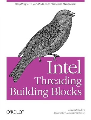 Intel Threading Building Blocks: Outfitting C++ f... by James Reinders Paperback