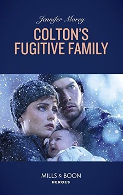 Colton's Fugitive Family (Mills & B..., Morey, Jennifer