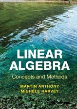 Linear Algebra: Concepts and Methods Anthony, Martin Book {Free P&P Tracked 24}