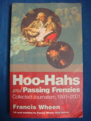 Hoo-Hahs and Passing Frenzies - Francis Wheen (PB, Atlantic Books, 2000)