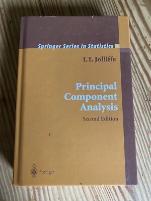 Principal Component Analysis: Springer Series in Statistics by Jolliffe 2nd Edit
