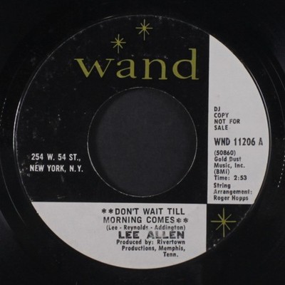 LEE ALLEN: don't wait till morning comes / all too soon Wand 7'' Single 45 RPM
