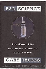 Bad Science : The Short Life and Weird Times of Cold Fusion Gary