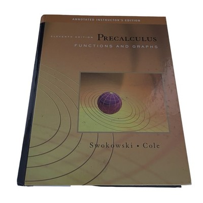 Precalculus Functions and Graphs 11th Instructor Edition Swokowski
