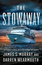 THE STOWAWAY: A NOVEL By James S. Murray & Darren Wearmouth - Hardcover **Mint**