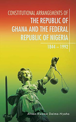 Constitutional Arrangements of the Republic of Ghana an - Paperback / softback N