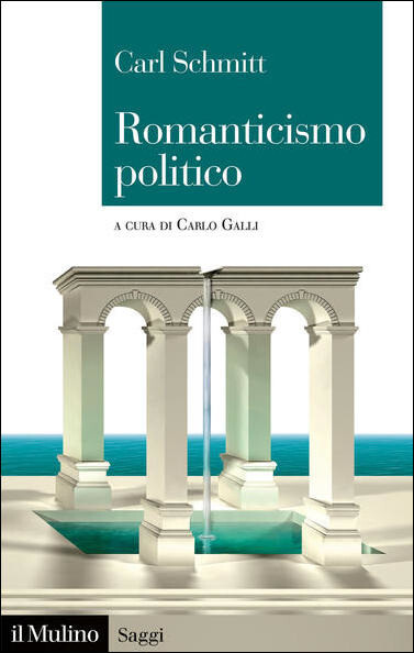 Libri Carl Schmitt - Romanticismo Politico