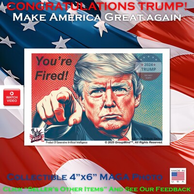DONALD TRUMP PHOTO CARD  ''YOU'RE FIRED!'' - 4''x6'' BEAUTIFUL CARD LIMITED EDITION