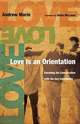 Andrew Marin Br Love Is an Orientation: Elevating the Conversation (Taschenbuch)