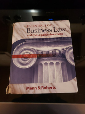 Essentials of Business Law and the Legal Environment by Richard A. Mann and...