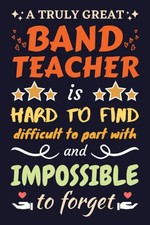 Band Teacher Gifts: Lined Notebook Journal Diary Paper Blank, an Appreciation Gi