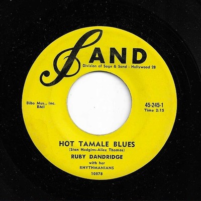 Ruby Dandridge ''Hot Tamale Blues / I Gotta Have My Lovin' '', on Sand 45-245. M-